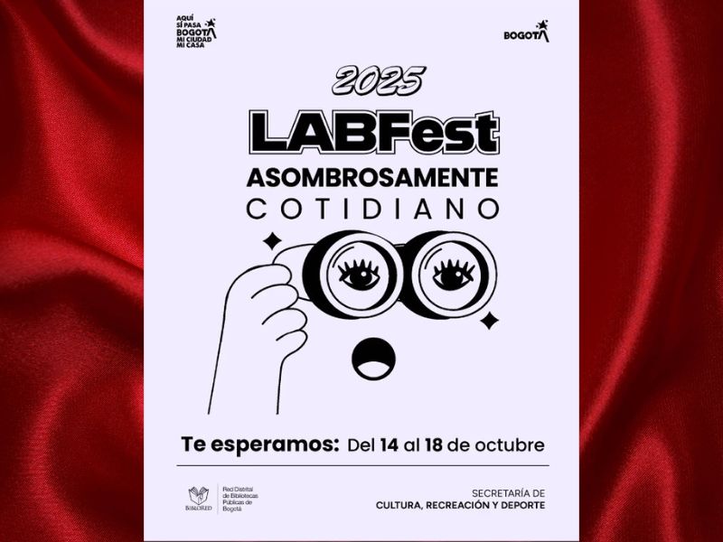 LABFEST 2025, ASOMBROSAMENTE COTIDIANO.