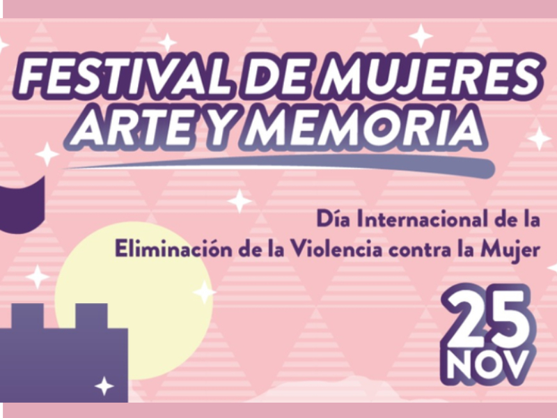 FESTIVAL DE MUJERES ARTE Y MEMORIA  25N